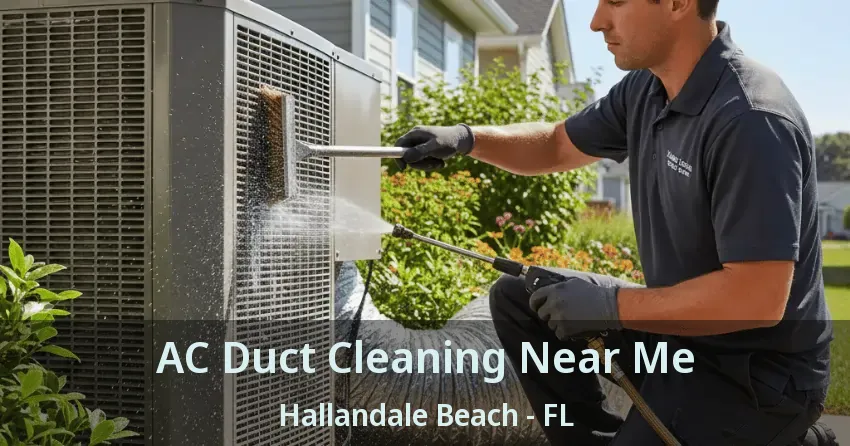 AC Duct Cleaning Near Me Hallandale Beach - FL