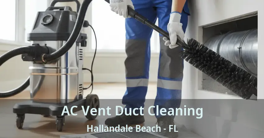 AC Vent Duct Cleaning Hallandale Beach - FL