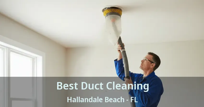 Best Duct Cleaning Hallandale Beach - FL