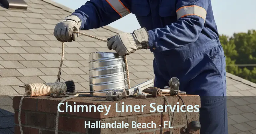Chimney Liner Services Hallandale Beach - FL