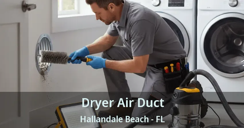 Dryer Air Duct Hallandale Beach - FL