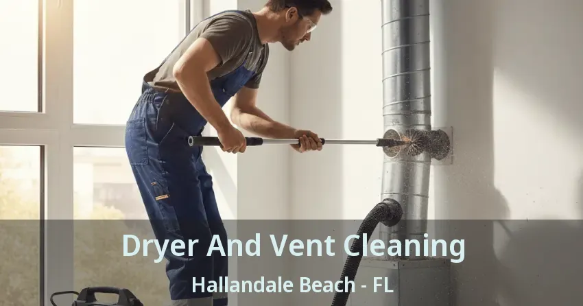 Dryer And Vent Cleaning Hallandale Beach - FL