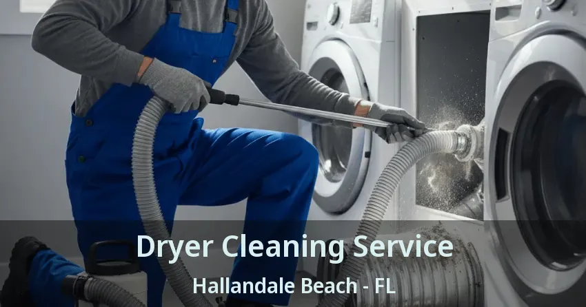 Dryer Cleaning Service Hallandale Beach - FL
