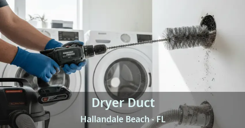 Dryer Duct Hallandale Beach - FL