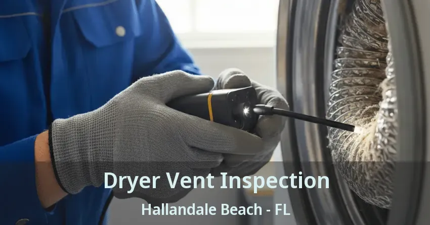 Dryer Vent Inspection Hallandale Beach - FL