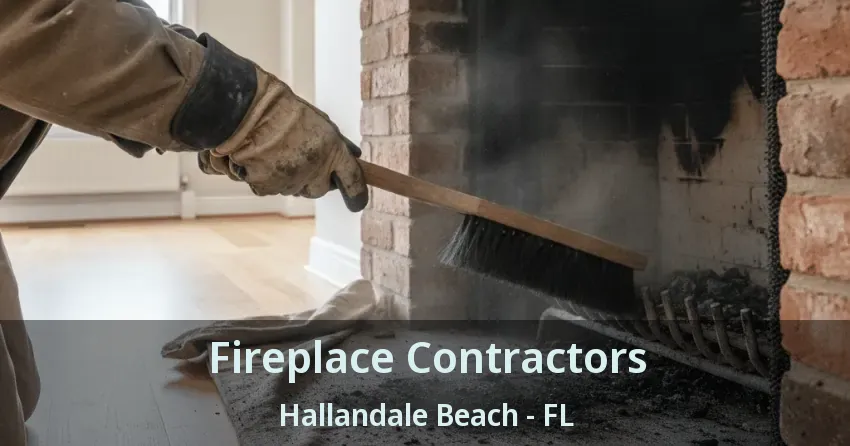 Fireplace Contractors Hallandale Beach - FL Fireplace Contractors Hallandale Beach - FL