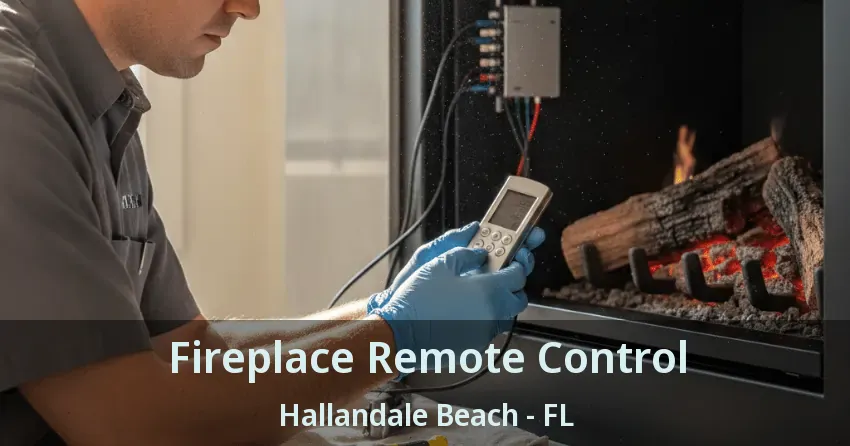 Fireplace Remote Control Hallandale Beach - FL