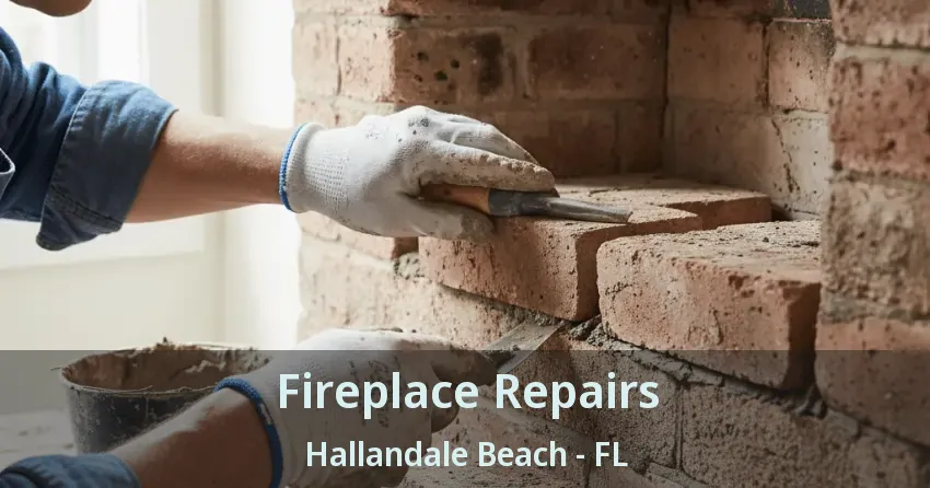 Fireplace Repairs Hallandale Beach - FL