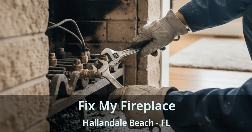 Fix My Fireplace Hallandale Beach - FL