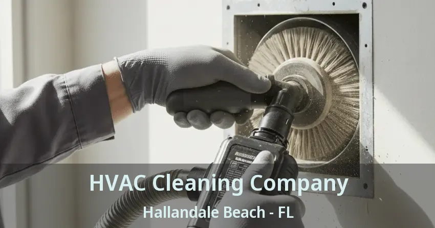 HVAC Cleaning Company Hallandale Beach - FL