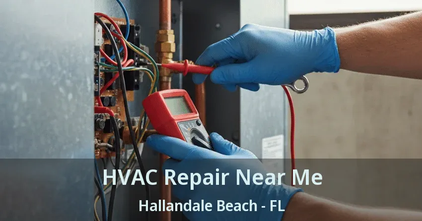 HVAC Repair Near Me Hallandale Beach - FL