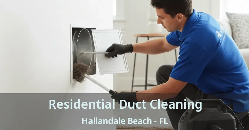 Residential Duct Cleaning Hallandale Beach - FL